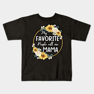 my favorite people call me mama Kids T-Shirt